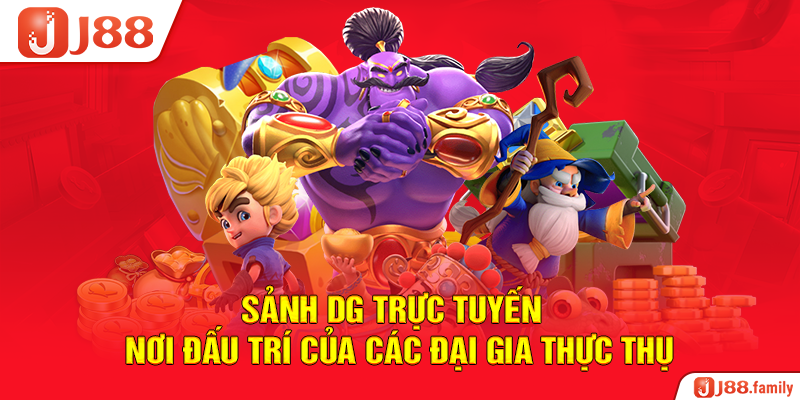 Sảnh DG Trực Tuyến – Nơi Đấu Trí Của Các Đại Gia Thực Thụ