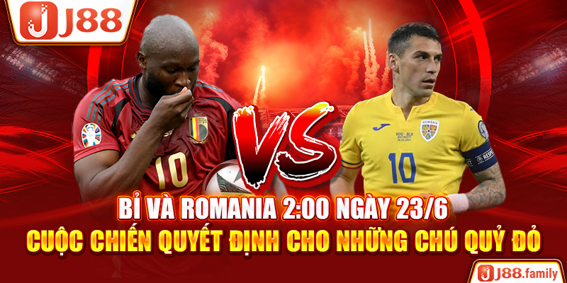 Bỉ Và Romania 2:00 Ngày 23/6 – Cuộc Chiến Quyết Định Cho Những Chú Quỷ Đỏ