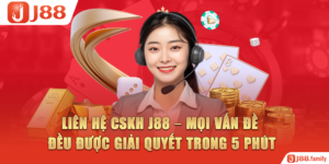 Liên Hệ CSKH J88 – Mọi Vấn Đề Đều Được Giải Quyết Trong 5 Phút
