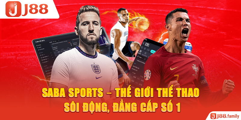 SABA Sports – Thế Giới Thể Thao Sôi Động, Đẳng Cấp Số 1