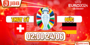 Thụy Sĩ Và Đức 02:00 Ngày 24/06 – Điểm Nổ Cuối Cùng Tại Bảng A Euro 2024