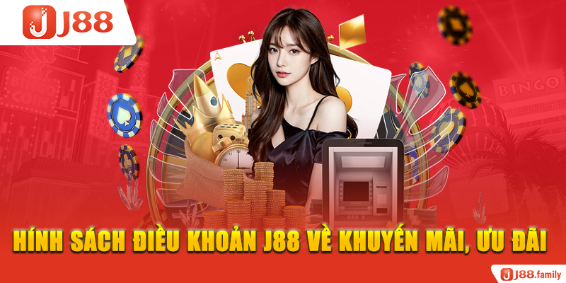 Chính sách điều khoản J88 về khuyến mãi, ưu đãi