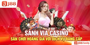Sảnh VIA Casino – Sân Chơi Hoàng Gia Với Dịch Vụ Đẳng Cấp