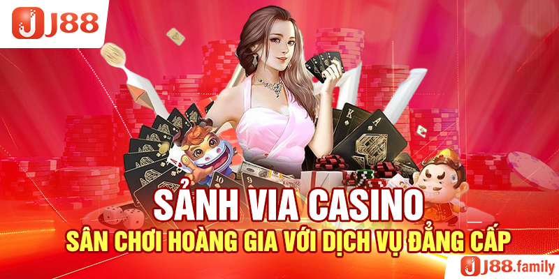 Sảnh VIA Casino – Sân Chơi Hoàng Gia Với Dịch Vụ Đẳng Cấp