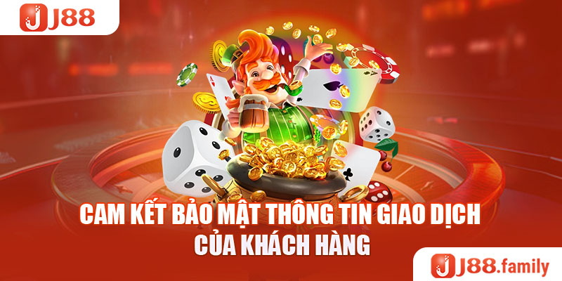 Cam kết bảo mật thông tin giao dịch của khách hàng