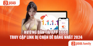 Hướng Dẫn Tải App 1.1.1.1 – Truy Cập Link Bị Chặn Dễ Dàng Nhất 2024