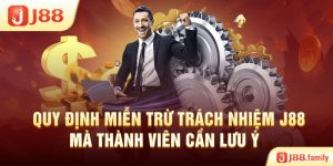 Quy Định Miễn Trừ Trách Nhiệm J88 Mà Thành Viên Cần Lưu Ý