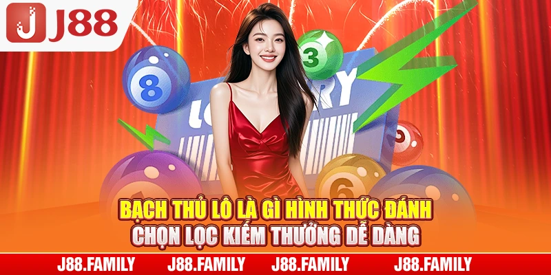 Bạch thủ lô là gì hình thức đánh chọn lọc kiếm thưởng dễ dàng