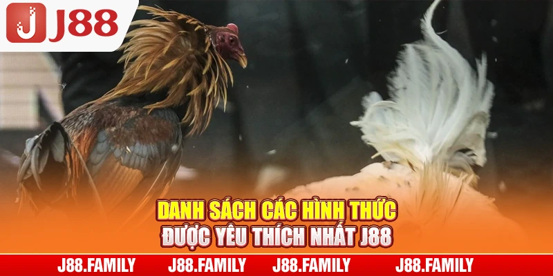Danh sách các hình thức được yêu thích nhất J88