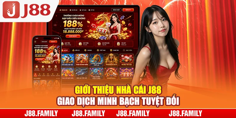 Giới thiệu nhà cái J88 giao dịch minh bạch tuyệt đối