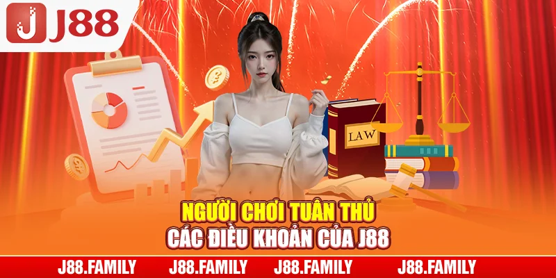 Người chơi tuân thủ các điều khoản của J88