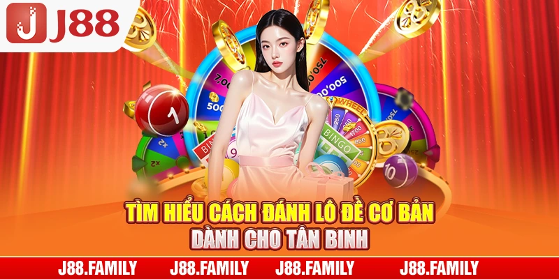 Tìm hiểu cách đánh lô đề cơ bản dành cho tân binh
