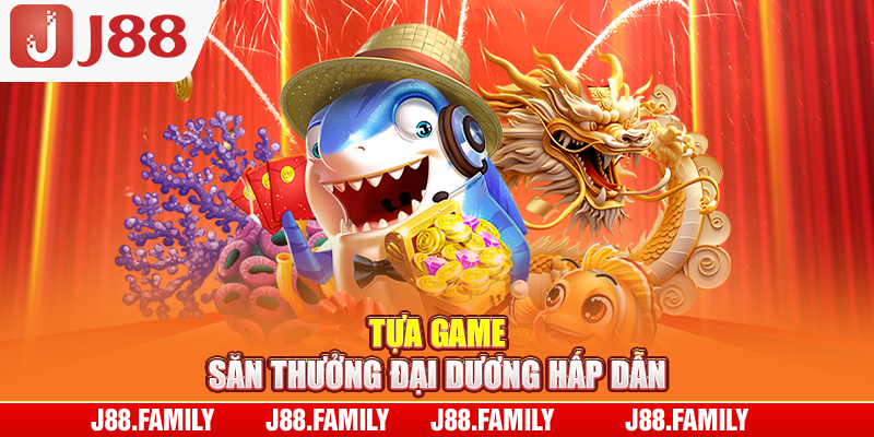 Tựa game săn thưởng đại dương hấp dẫn